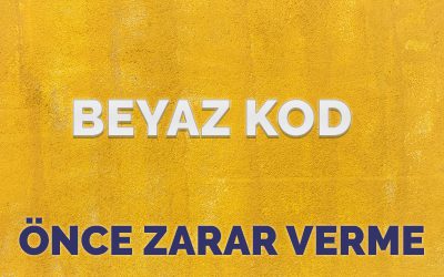 Beyaz Kod, Önce Zarar Verme